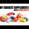 MY FAVORITE SUPPLEMENTS WITH SHAWN WELLS